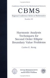 book Harmonic Analysis Techniques for Second Order Elliptic Boundary Value Problems