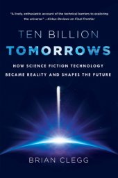 book Ten Billion Tomorrows: How Science Fiction Technology Became Reality