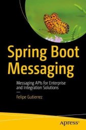 book Spring Boot Messaging: Messaging APIs for Enterprise and Integration Solutions