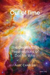 book Out of Time: The Deaths and Resurrections of Doctor Who