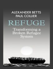 book Refuge Transforming a Broken Refugee System