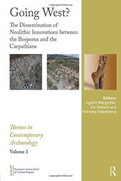 book Going West?: The Dissemination of Neolithic Innovations between the Bosporus and the Carpathians