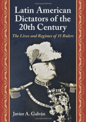 book Latin American Dictators of the 20th Century: The Lives and Regimes of 15 Rulers