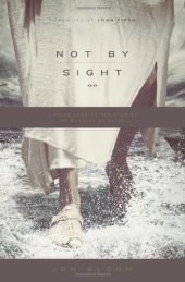 book Not by Sight: A Fresh Look at Old Stories of Walking by Faith