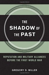 book The Shadow of the Past: Reputation and Military Alliances before the First World War