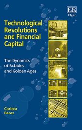 book Technological Revolutions and Financial Capital: The Dynamics of Bubbles and Golden Ages