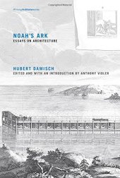 book Noah’s Ark: Essays on Architecture