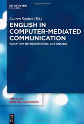 book English in Computer-Mediated Communication: Variation, Representation, and Change