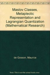 book Maslov Classes, Metaplectic Representation and Lagrangian Quantization