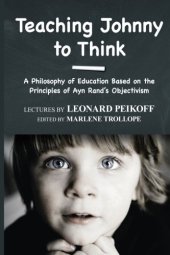 book Teaching Johnny to Think: A Philosophy of Education Based on the Principles of Ayn Rand’s Objectivism