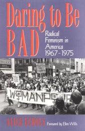 book Daring To Be Bad: Radical Feminism in America 1967-1975