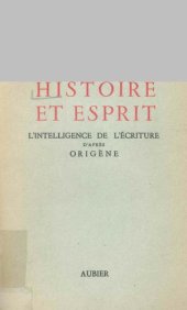 book Histoire et esprit : l’Intelligence de l’Écriture d’après Origène