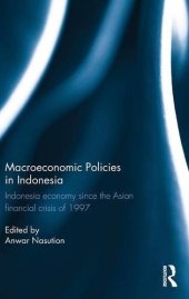 book Macroeconomic Policies in Indonesia: Indonesia economy since the Asian financial crisis of 1997