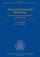 book Advanced General Relativity: Gravity Waves, Spinning Particles, and Black Holes