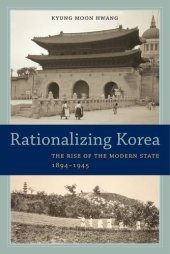 book Rationalizing Korea: The Rise of the Modern State, 1894–1945