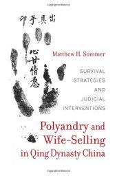 book Polyandry and Wife-Selling in Qing Dynasty China: Survival Strategies and Judicial Interventions