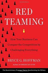 book Red Teaming: How Your Business Can Conquer the Competition by Challenging Everything