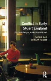 book Conflict in Early Stuart England: Studies in Religion and Politics 1603-1642