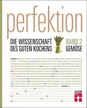 book Perfektion. Die Wissenschaft des guten Kochens. Band 2. Gemüse: Gemüse richtig zubereitet