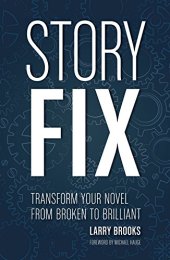 book Story Fix: Transform Your Novel from Broken to Brilliant