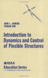 book Introduction to Dynamics and Control of Flexible Structures