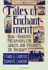 book Tales of Enchantment: Goal-Oriented Metaphors for Adults and Children in Therapy