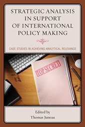 book Strategic Analysis in Support of International Policy Making: Case Studies in Achieving Analytical Relevance