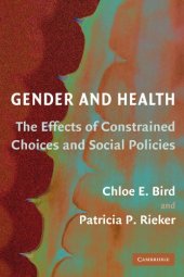 book Gender and Health: The Effects of Constrained Choices and Social Policies