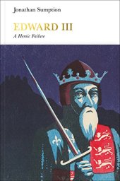 book Edward III: A Heroic Failure