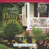 book The Right-Size Flower Garden: Simplify Your Outdoor Space with Smart Design Solutions and Plant Choices