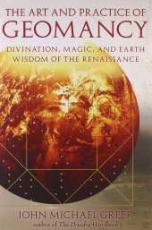 book The Art and Practice of Geomancy: Divination, Magic, and Earth Wisdom of the Renaissance