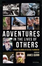 book Adventures in the Lives of Others: Ethical Dilemmas in Factual Filmmaking