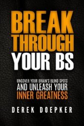 book Break Through Your BS: Uncover Your Brain’s Blind Spots and Unleash Your Inner Greatness