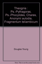 book Indicibus ad Theognidem adiectis (Ps.-Pythagoras, Ps.-Phocylides, Chares, Anonymi Aulodia, Fragmentum Teliambicum)