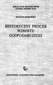 book Historyczny proces wzrostu gospodarczego analiza trendów sekularnych na podstawie produkcji żelaza i stali.