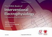 book The EHRA Book of Interventional Electrophysiology: Case-based learning with multiple choice questions