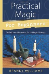 book Practical Magic for Beginners: Techniques & Rituals to Focus Magical Energy