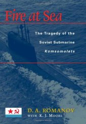 book Fire at Sea: The Tragedy of the Soviet Submarine Komsomolets