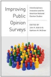 book Improving Public Opinion Surveys: Interdisciplinary Innovation and the American National Election Studies