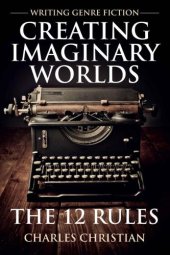 book Creating Imaginary Worlds: The 12 Rules