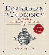 book Edwardian Cooking: The Unofficial Downton Abbey Cookbook