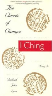 book The Classic of Changes: A New Translation of the I Ching as Interpreted by Wang Bi