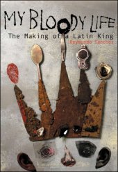 book My Bloody Life: The Making of a Latin King