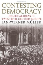 book Contesting Democracy: Political Ideas in Twentieth-Century Europe