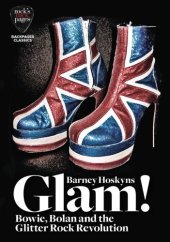 book Glam!: Bowie, Bolan and the Glitter Rock Revolution