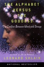 book The Alphabet Versus the Goddess: The Conflict Between Word and Image