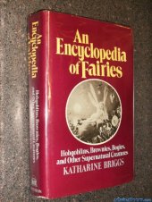 book An Encyclopedia of Fairies: Hobgoblins, Brownies, Bogies, and Other Supernatural Creatures