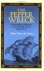 book The Pepper Wreck: A Portuguese Indiaman at the Mouth of the Tagus River