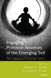 book Engaging Primitive Anxieties of the Emerging Self: The Legacy of Frances Tustin