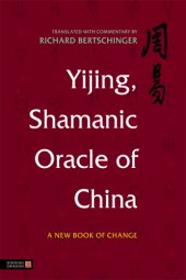 book YiJing, Shamanic Oracle of China: A New Book of Change